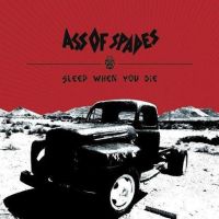 Ass Of Spades – Sleep When You Die